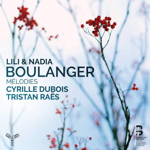 Cyrille Dubois & Tristan Raes - Lili & nadia boulanger melodies (CD)