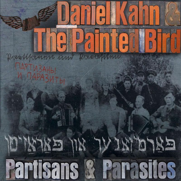 Daniel Kahn & The Painted Bird - Partisans & parasites (W/Painted Bird/W/Cabaret & Punkfolk Influences CD)