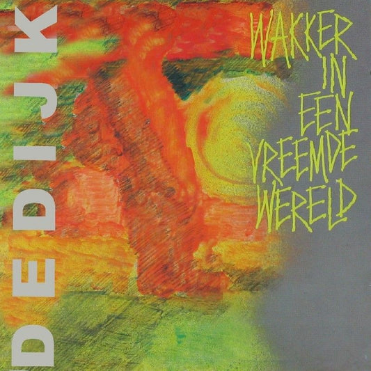 De Dijk - Wakker In Een Vreemde Wereld (Reissue LP)