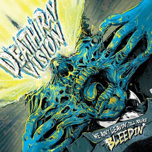 Death Ray Vision - We ain't leavin' till you're bleedin' (CD)