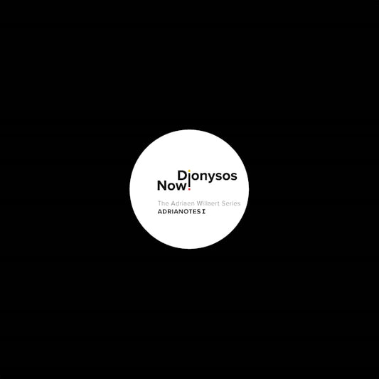 Dionysos Now! - The Adriaen Willaert Series: Adrianotes I (boek/drukwerk)