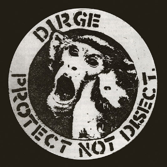 Dirge - Protect not disect (Essential For Fans of Discharge, Antisect & Crass CD)
