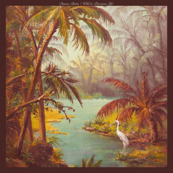 Duane Betts - Wild & precious life (LP)