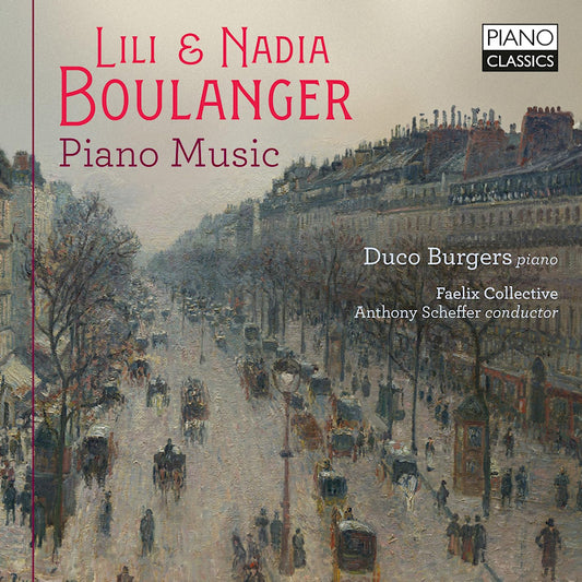 Duco Burgers & Faelix Collective & Anthony Scheffer - Lili & nadia boulanger: piano music (CD)