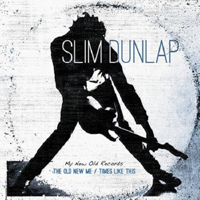 Slim Dunlap - Old new me / times like this (.. This - Rsd 2015 LP)