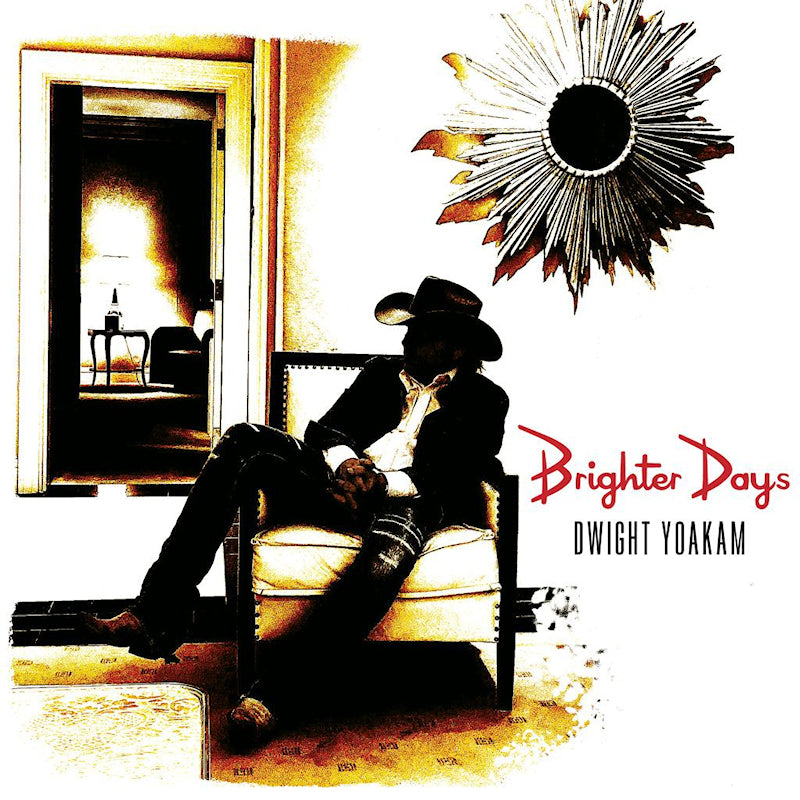 Dwight Yoakam - Brighter days (LP)