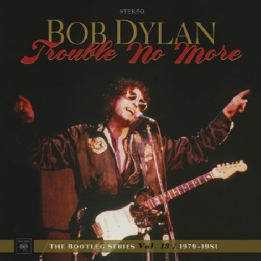 Bob Dylan - Trouble no more: the bootleg series vol. 13 / 1979-1981 (.. 13: Trouble No More (1979-1981) LP)