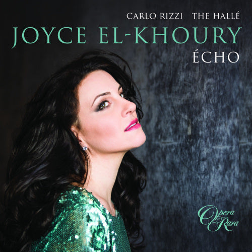 Joyce El Khoury - Echo (The Halle/Carlo Rizzi / Arias By Berlioz/Donizetti A.O. CD)