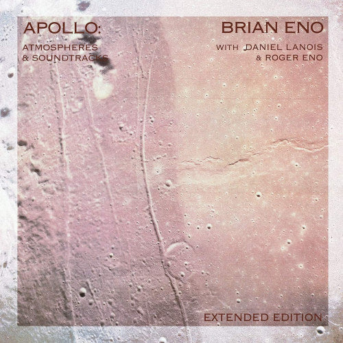 Brian Eno - Apollo: atmoshperes and soundtracks (.. Atmoshperes and Soundtracks, Limited Edition, Extended Edition, Anniversary Edition, Bonus Track(S) LP)