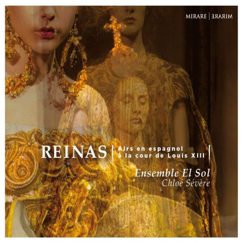 Ensemble El Sol - Reinas: airs en espagnol a la cour louis de xiii (Chloe Severe / Works By Sanz A.O. CD)