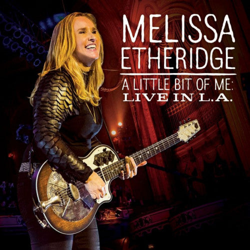 Melissa Etheridge - A little bit of me: live in l.a. (=..Live In L.A.'S Orpheum Theater, December 2014= CD)