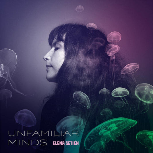Elena Setien - Unfamiliar minds (LP)