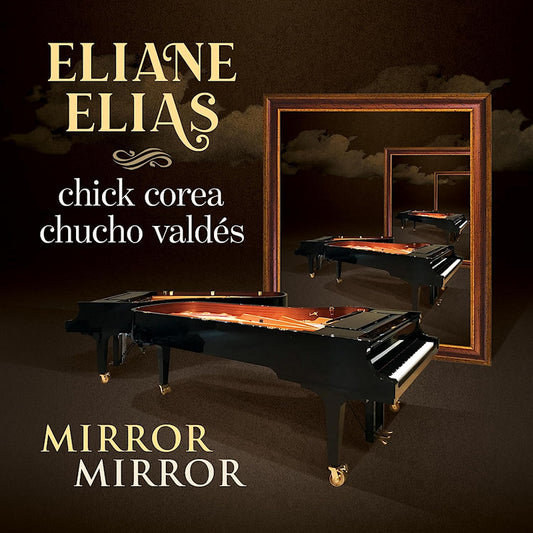 Eliane Elias - Mirror mirror (Features Duets With Chick Corea and Chucho Valdes CD)