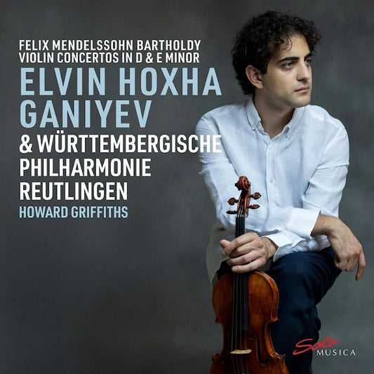 Elvin Hoxha Ganiyev - Wurttembergische Philhamonie Reutlingen - Elvin hoxha ganiyev & wurttembergische philharmonie reutlingen - mendelssohn: violin concertos (CD)