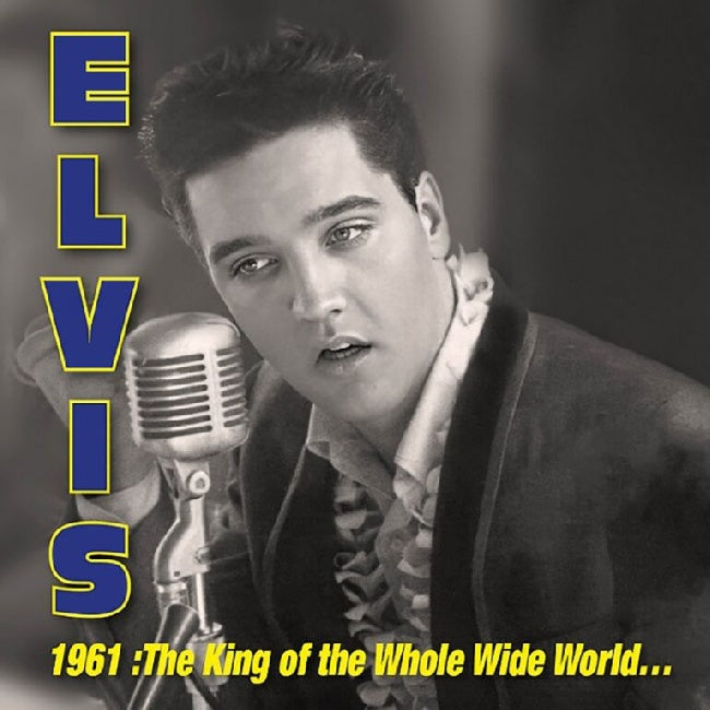 Elvis Presley - 1961: King of Whole Wild World (CD) (CD)