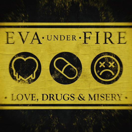 Eva Under Fire - Love, drugs, & misery (CD)