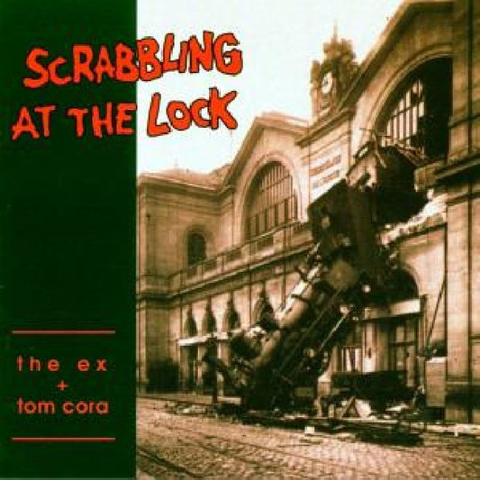 Ex & Tom Cora - Scrabbling at the lock (CD)