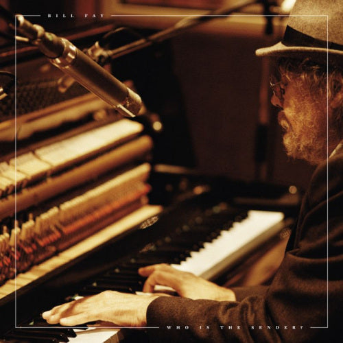 Bill Fay - Who is the sender (CD)