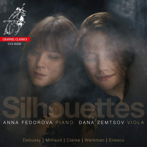 Anna Fedorova /dana Zemtsov - Silhouettes (Works By Debussy/Milhaud/Clarke/Werkman/Enescu CD)