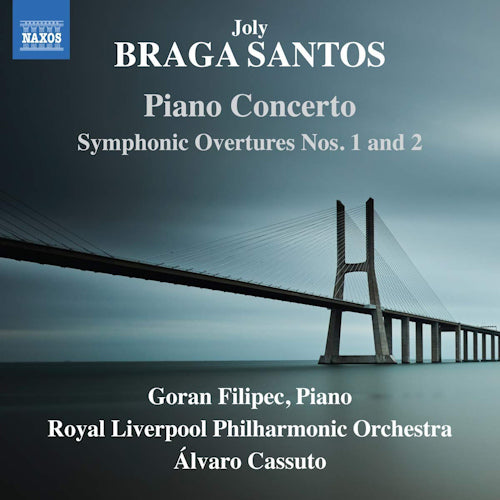 J. Braga Santos - Piano concerto/symphonic overtures nos. 1 and 2 (Royal Liverpool P.O./Alvaro Cassuto/Goran Filipec CD)