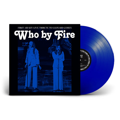 First Aid Kit - Who by fire - live tribute to leonard cohen (.. Live Tribute To Leonard Cohen/Blue Vinyl Incl.Poster, Coloured Vinyl LP)