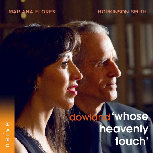 J. Dowland - Whose heavenly touch (Mariana Flores/Hopkinson Smith CD)