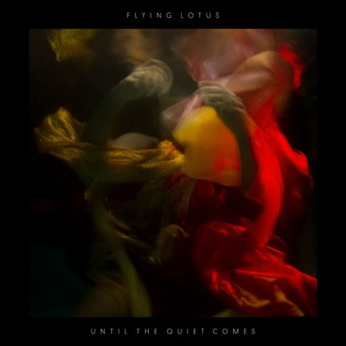 Flying Lotus - Until the quiet comes (2lp W/Download Code // Ft Thom Yorke & Erykah Badu A.O. LP)