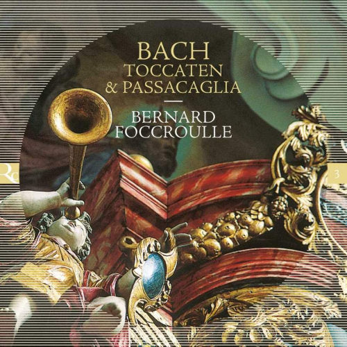 Johann Sebastian Bach - Toccaten & passacaglia (Bernard Foccroulle CD)