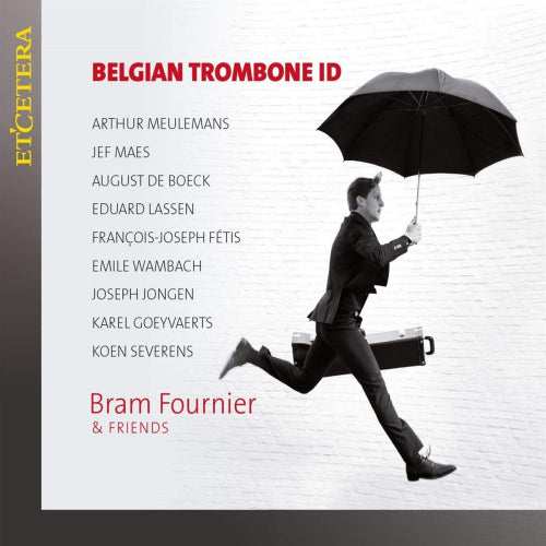 Bram Fournier & Friends - Belgian trombone id (Works By Meulemans/Maes/De Boeck/Lassen/Fetis/Wambach CD)