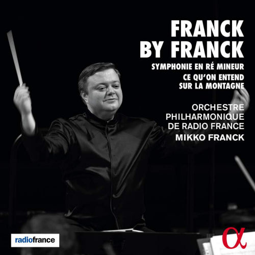 Mikko Franck - Franck by franck (Orch. Phil. De Radio France / Works By C. Franck CD)