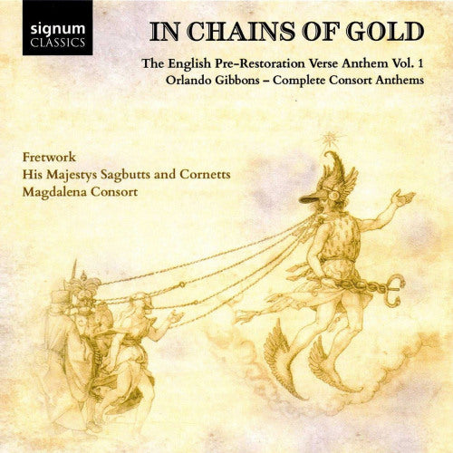 O. Gibbons - In chains of gold: the english pre-restoration anthem 1 (Fretwork / Complete Consort Anthems CD)