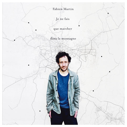Fabien Martin - Je ne fais que marcher dans la montagne (LP)