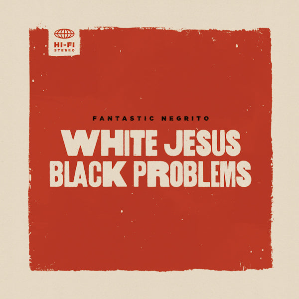Fantastic Negrito - White jesus black problems (LP)