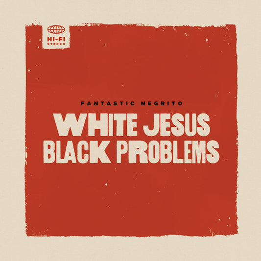 Fantastic Negrito - White jesus black problems (LP)
