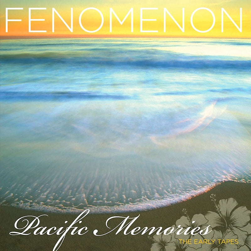 Fenomenon - Pacific memories: the early tapes (LP)