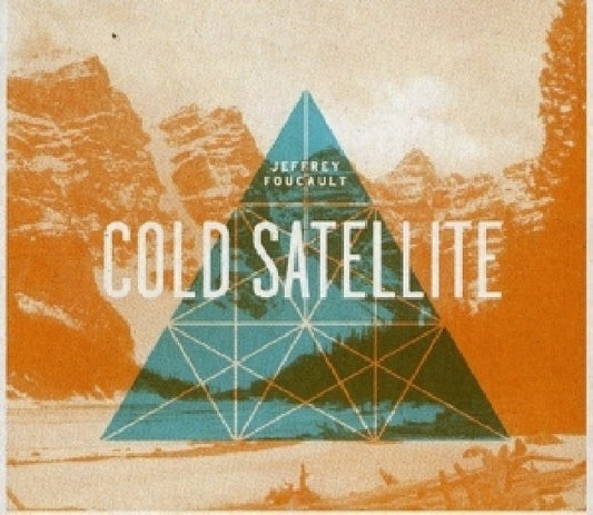 Jeffrey Foucault - Cold satellite (CD)