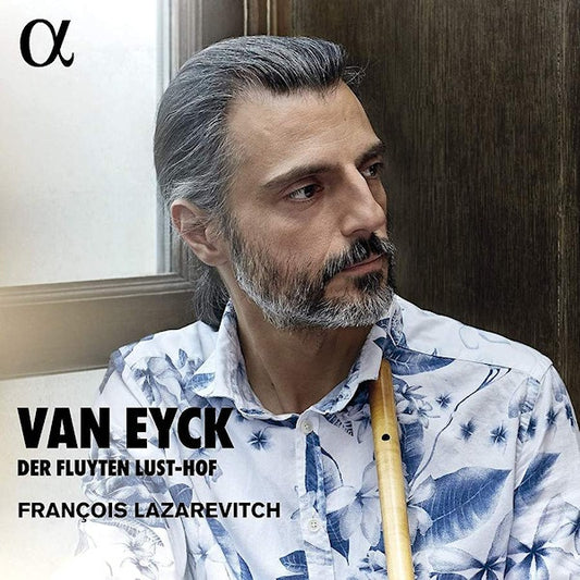 Francois Lazarevitch - Van eyck: der fluyten lust-hof (.. Lust-Hof / Works By Jacob Van Eyck CD)