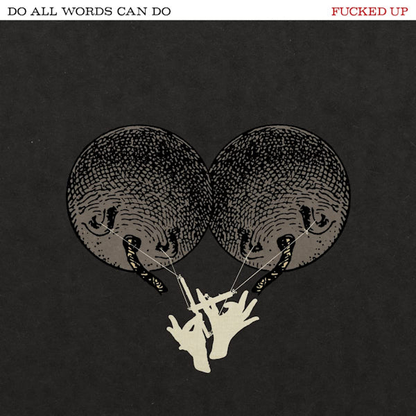 Fucked Up - Do all words can do (B-Sides and Rarities From the David Comes To Life Era LP)
