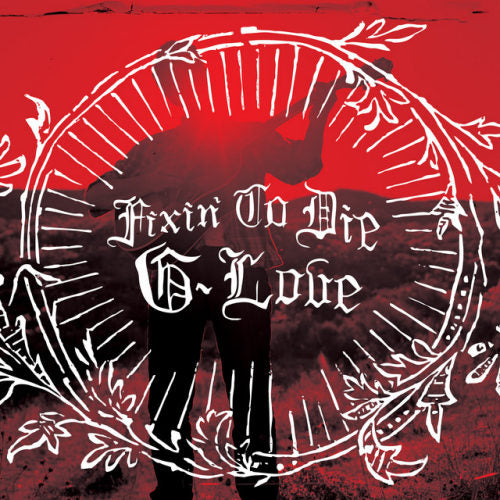 G-love - Fixin' to die (With Scot & Seth Avett LP)