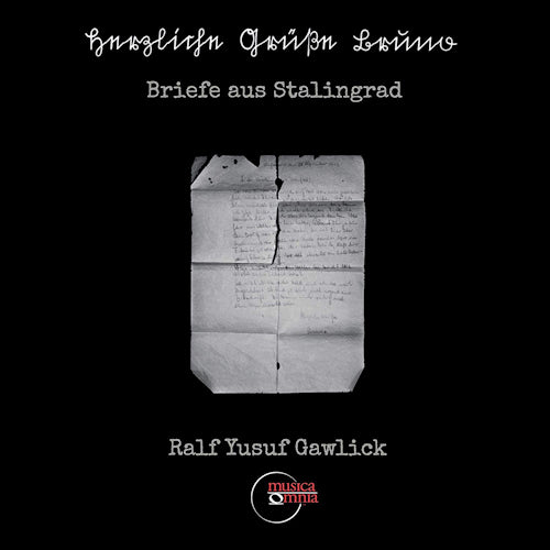 R.y. Gawlick - Briefe aus stalingrad (Georg Gadker/Chi-Chen Wu/Moritz Ernst, Digipak CD)