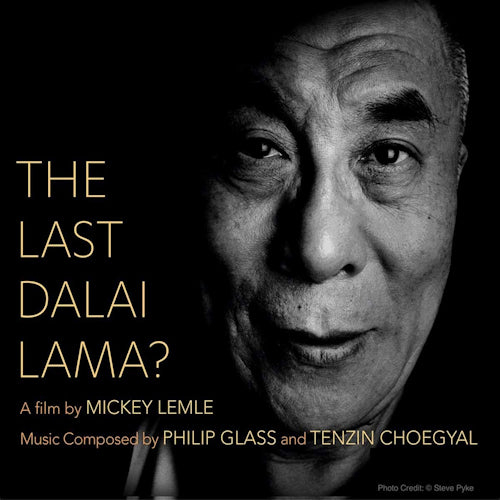 Philip Glass & Tenzin Choegyal - Last dalai lama? (Tenzin Choegyal / a Film By Mickey Lemle CD)