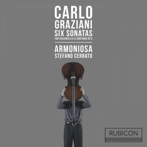 C. Graziani - Six sonatas for violoncello & continuo op.3 (Armoniosa/Stefano Cerrato CD)