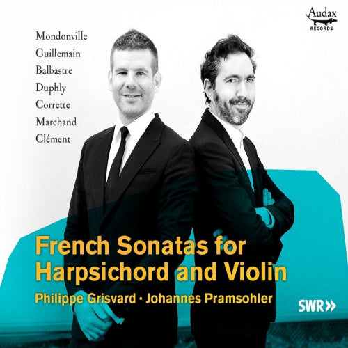 Johannes Pramsohler & Philippe Grisvard - French sonatas for harpsichord & violin (Works By Mondonville/Guillemain/Balbastre/Duphly CD)