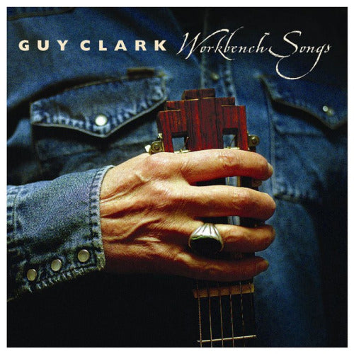 Guy Clark - Work bench songs (His 10th Album..and I May Add This is a Masterpiece!! CD)