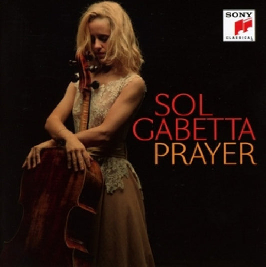 Sol Gabetta - Prayer (Bloch/Shostakovich / Amsterdam Sinfonietta/C. Thompson CD)