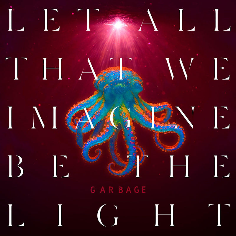 Garbage - Let all that we imagine be the light (Coloured Vinyl LP)