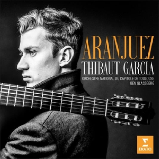 Thibaut Garcia - Aranjuez (Works By Rodrigo/Tansman/Sainz De La Maza/De Visee, Digipak CD)