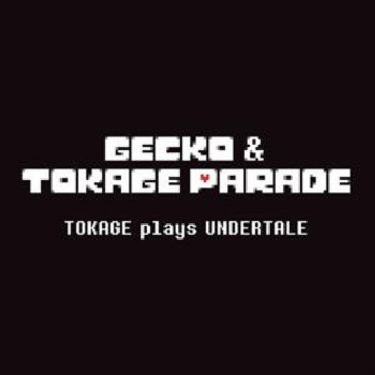Gecko & Tokage Parade - Tokage plays undertale (LP)
