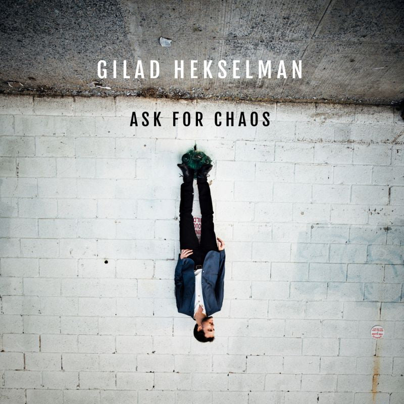 Gilad Hekselman - Ask for chaos (CD)