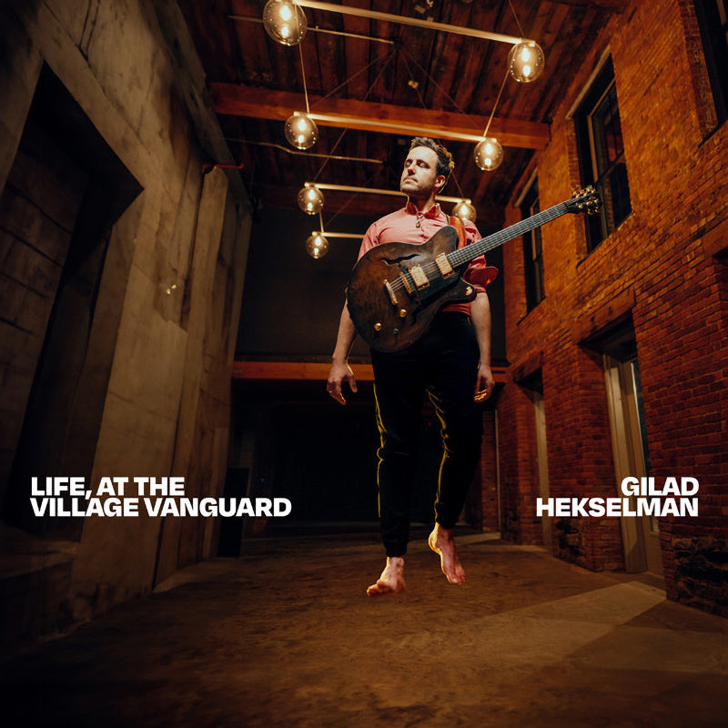 Gilad Hekselman - Life at the village vanguard (Limited Edition LP)